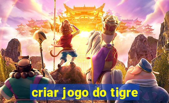 criar jogo do tigre